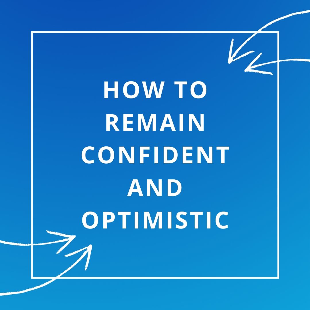 How To Remain Confident How To Remain Confident