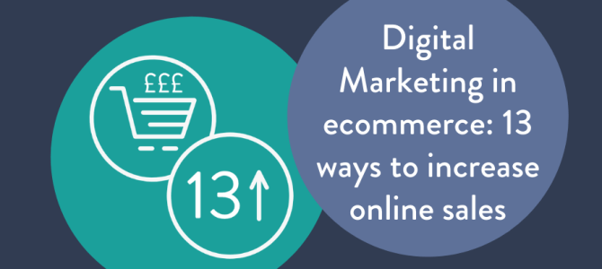 Digital Marketing in ecommerce: 13 ways to increase online sales